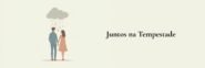 Juntos na Tempestade